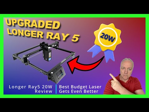 Longer Ray5 20W - The Best Budget Laser Gets Even Better